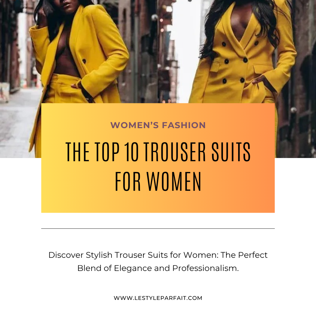The Top 10 Trouser Suits for Women